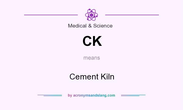What does CK mean? It stands for Cement Kiln