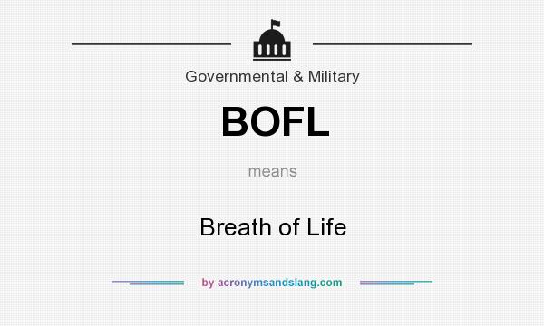 What does BOFL mean? It stands for Breath of Life