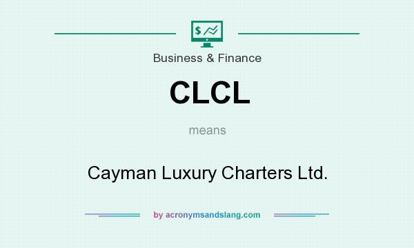 What does CLCL mean? It stands for Cayman Luxury Charters Ltd.