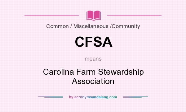 What does CFSA mean? It stands for Carolina Farm Stewardship Association