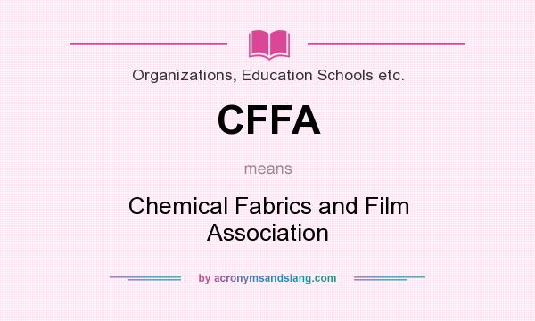 What does CFFA mean? It stands for Chemical Fabrics and Film Association