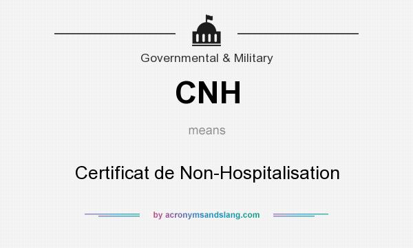 What does CNH mean? It stands for Certificat de Non-Hospitalisation