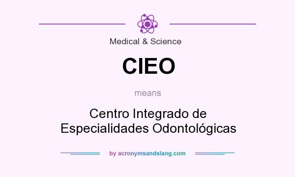 What does CIEO mean? It stands for Centro Integrado de Especialidades Odontológicas