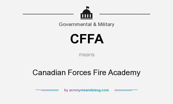 What does CFFA mean? It stands for Canadian Forces Fire Academy