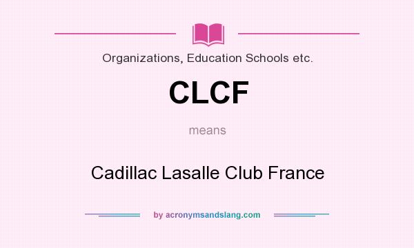What does CLCF mean? It stands for Cadillac Lasalle Club France