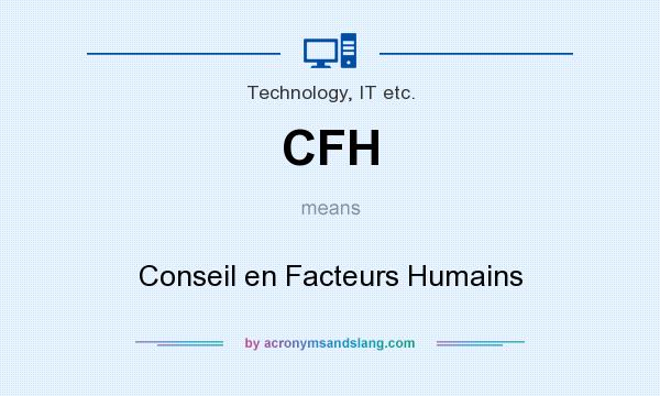 What does CFH mean? It stands for Conseil en Facteurs Humains