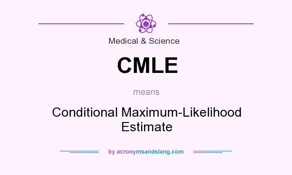 What does CMLE mean? It stands for Conditional Maximum-Likelihood Estimate