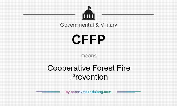 What does CFFP mean? It stands for Cooperative Forest Fire Prevention