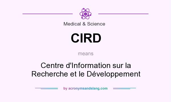 What does CIRD mean? It stands for Centre d`Information sur la Recherche et le Développement