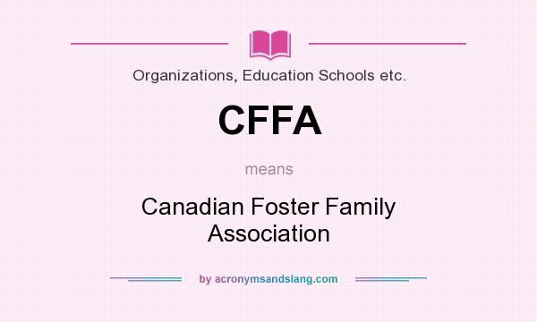 What does CFFA mean? It stands for Canadian Foster Family Association