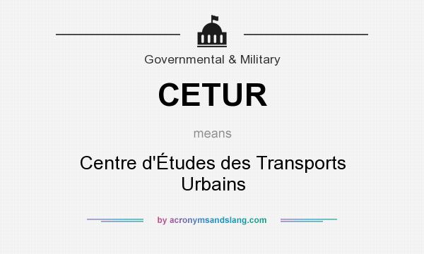What does CETUR mean? It stands for Centre d`Études des Transports Urbains