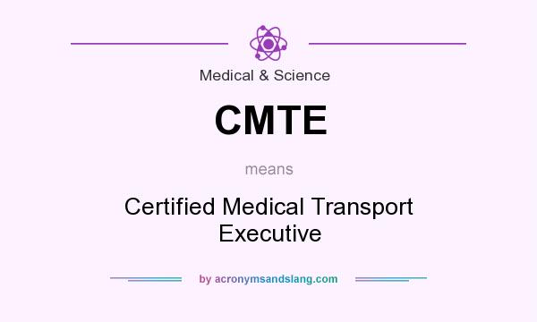 What does CMTE mean? It stands for Certified Medical Transport Executive