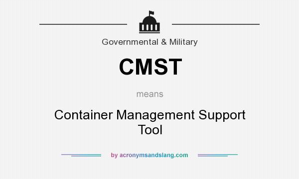 What does CMST mean? It stands for Container Management Support Tool