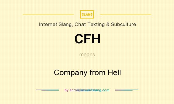 What does CFH mean? It stands for Company from Hell