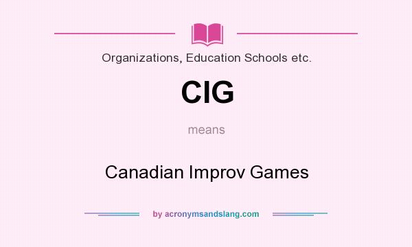 What does CIG mean? It stands for Canadian Improv Games