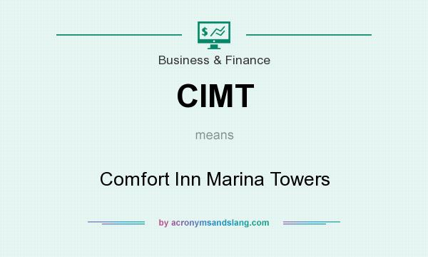What does CIMT mean? It stands for Comfort Inn Marina Towers