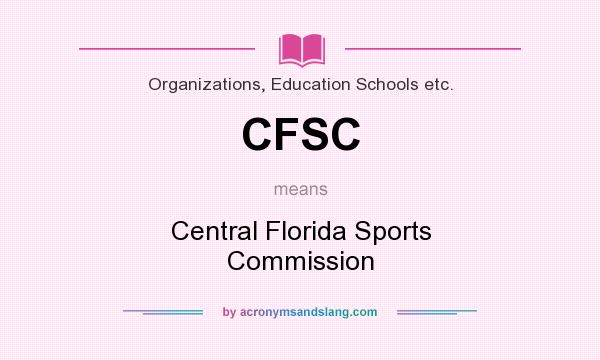 What does CFSC mean? It stands for Central Florida Sports Commission