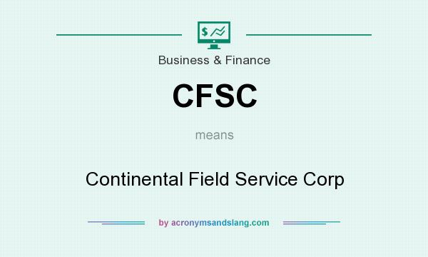 What does CFSC mean? It stands for Continental Field Service Corp