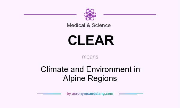What does CLEAR mean? It stands for Climate and Environment in Alpine Regions