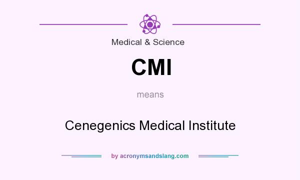 What does CMI mean? It stands for Cenegenics Medical Institute
