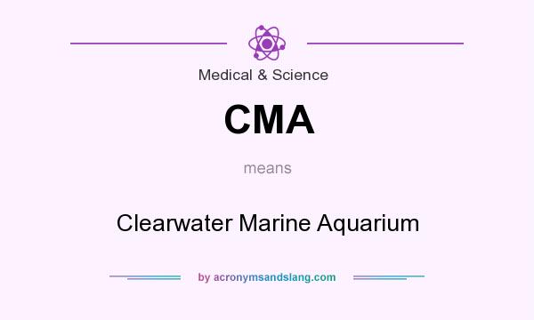 What does CMA mean? It stands for Clearwater Marine Aquarium