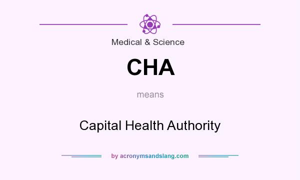 What does CHA mean? It stands for Capital Health Authority