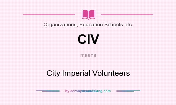 What does CIV mean? It stands for City Imperial Volunteers