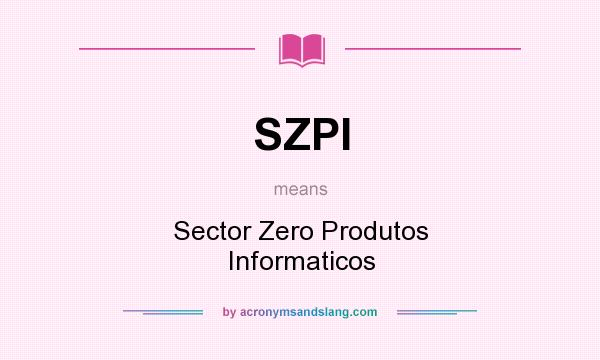 What does SZPI mean? It stands for Sector Zero Produtos Informaticos