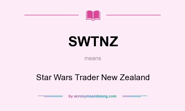 What does SWTNZ mean? It stands for Star Wars Trader New Zealand