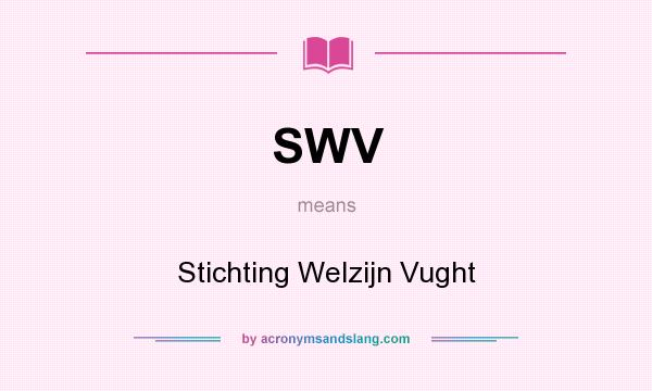 What does SWV mean? It stands for Stichting Welzijn Vught