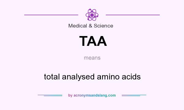 What does TAA mean? It stands for total analysed amino acids