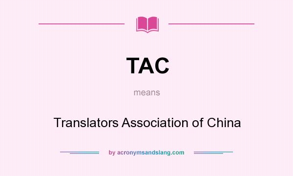 What does TAC mean? It stands for Translators Association of China