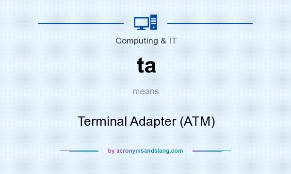 What does ta mean? It stands for Terminal Adapter (ATM)