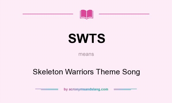 What does SWTS mean? It stands for Skeleton Warriors Theme Song