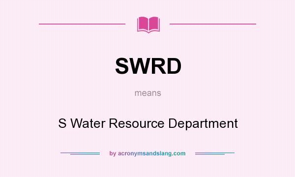 What does SWRD mean? It stands for S Water Resource Department
