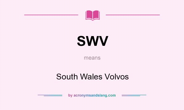 What does SWV mean? It stands for South Wales Volvos