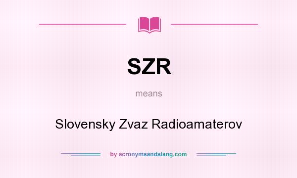 What does SZR mean? It stands for Slovensky Zvaz Radioamaterov