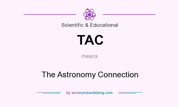 What does TAC mean? It stands for The Astronomy Connection