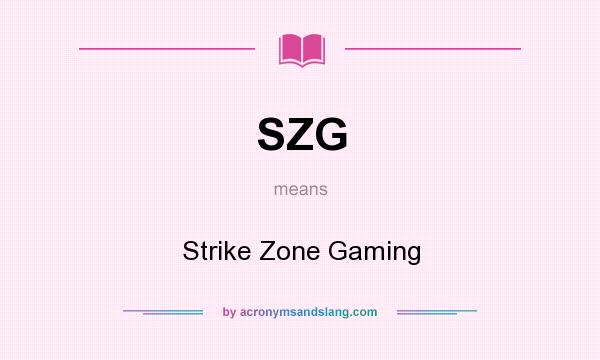 What does SZG mean? It stands for Strike Zone Gaming