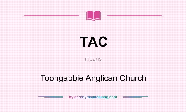 What does TAC mean? It stands for Toongabbie Anglican Church