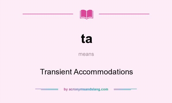 What does ta mean? It stands for Transient Accommodations