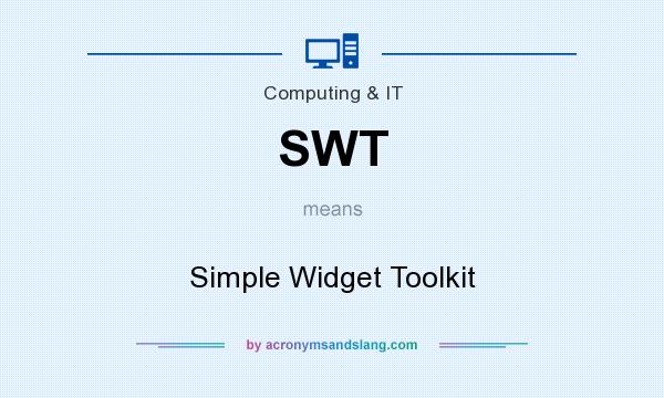 What does SWT mean? It stands for Simple Widget Toolkit
