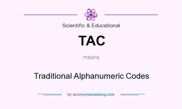 What does TAC mean? It stands for Traditional Alphanumeric Codes