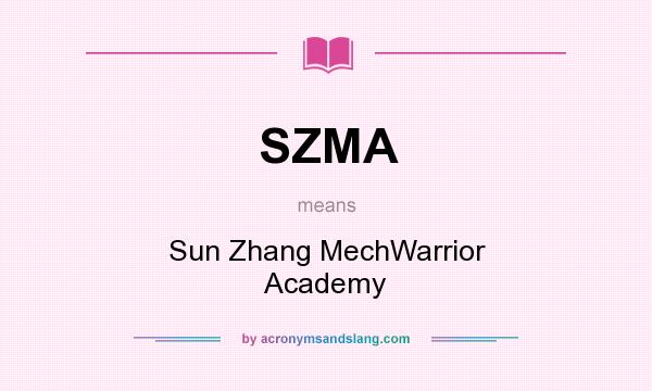 What does SZMA mean? It stands for Sun Zhang MechWarrior Academy