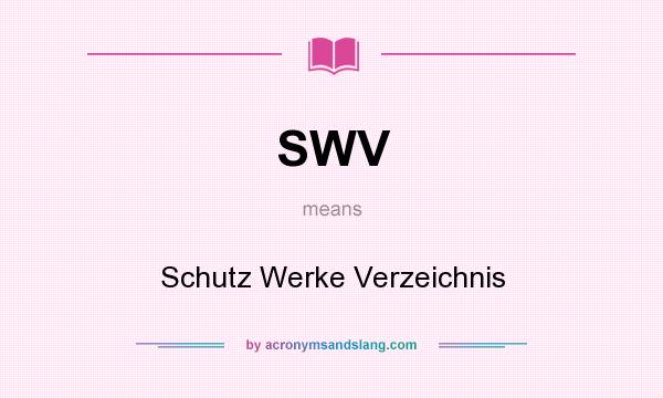 What does SWV mean? It stands for Schutz Werke Verzeichnis