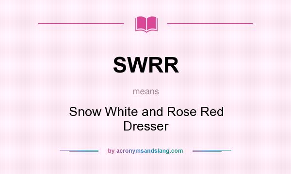 What does SWRR mean? It stands for Snow White and Rose Red Dresser