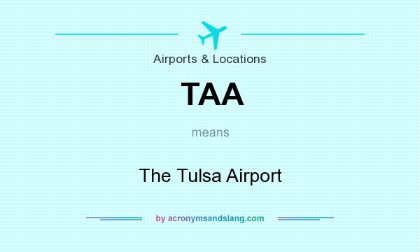 What does TAA mean? It stands for The Tulsa Airport