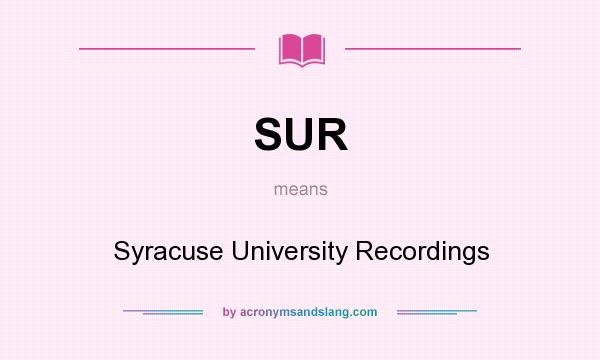What does SUR mean? It stands for Syracuse University Recordings