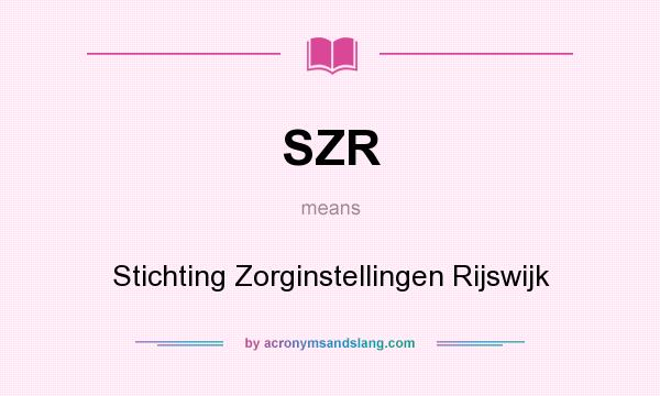 What does SZR mean? It stands for Stichting Zorginstellingen Rijswijk