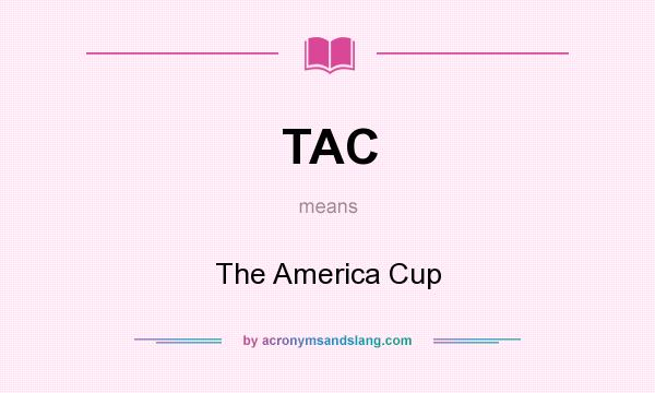 What does TAC mean? It stands for The America Cup